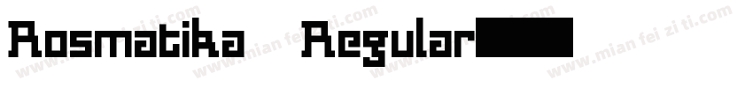 Rosmatika Regular字体转换